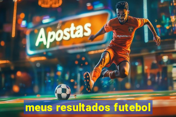 meus resultados futebol